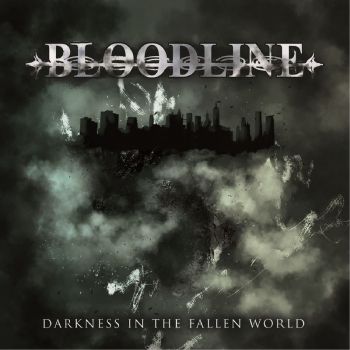 Bloodline - Darkness In The Fallen World (2018) Album Info