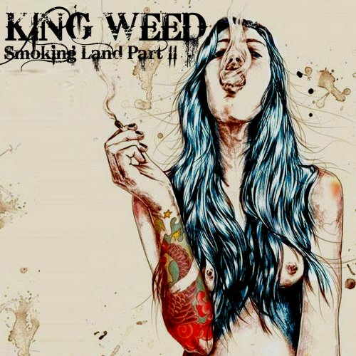 King Weed - Smoking Land Part II (2018) Album Info