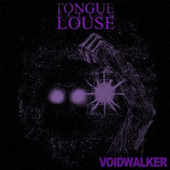 Tongue Eating Louse - Voidwalker (2018)