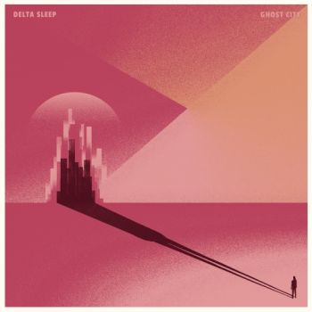 Delta Sleep - Ghost City (2018) Album Info