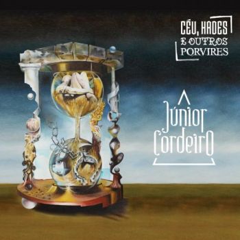 Junior Cordeiro - Ceu, Hades E Outros Porvires (2018) Album Info