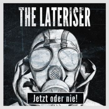 The Lateriser - Jetzt Oder Nie! (2018) Album Info