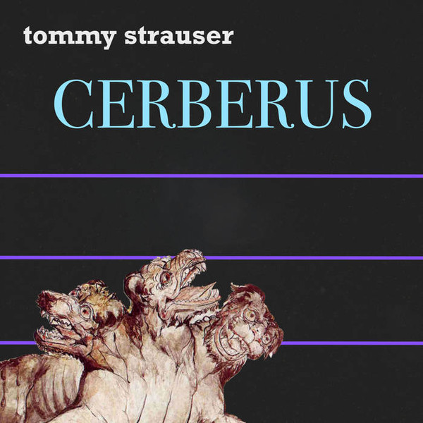 Tommy Strauser - Cerberus (2018) Album Info