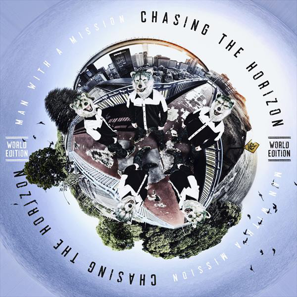 Man With A Mission - Chasing The Horizon (World Edition) (2018) Album Info