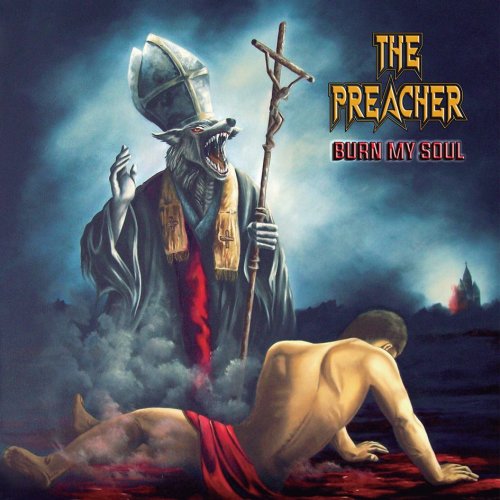 The Preacher - Burn My Soul (2018) Album Info