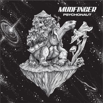 Mudfinger - Psychonaut (2018) Album Info