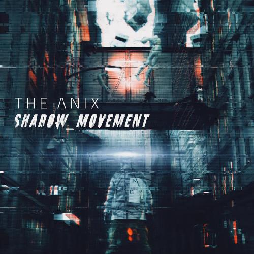 The Anix - Shadow_Movement (2018)