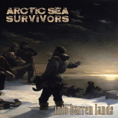 Arctic Sea Survivors - Into Barren Lands (2018) Album Info
