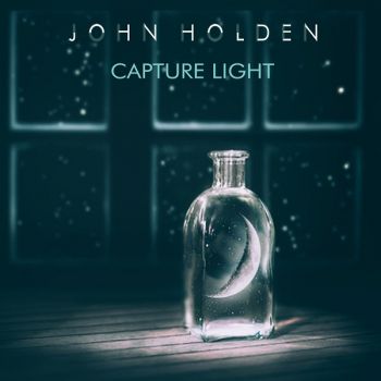 John Holden - Capture Light (2018) Album Info