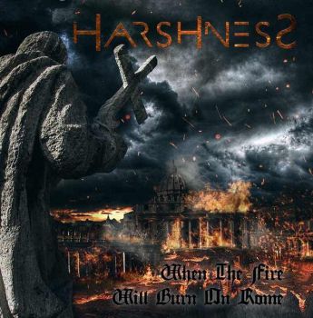 Harshness - When The Fire Will Burn On Rome (2018) Album Info