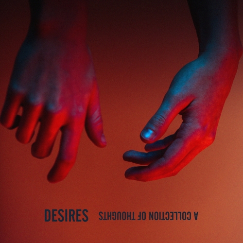 Desires - A Collection of Thoughts (2018) Album Info