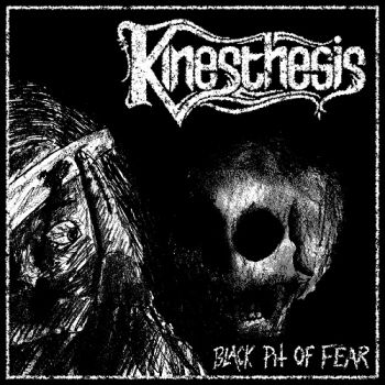 Kinesthesis - Black Pit Of Fear (2018)