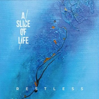 A Slice Of Life - Restless (2018) Album Info