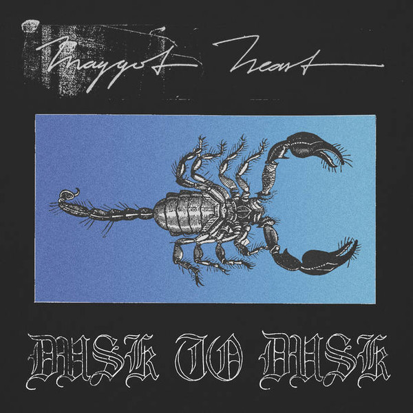 Maggot Heart - Dusk to dusk (2018) Album Info