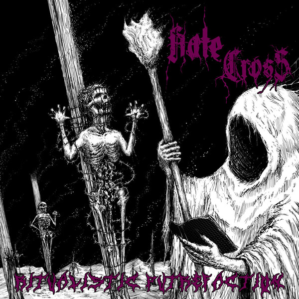 Hate Cross - Ritualistic Putrefaction (2018) Album Info