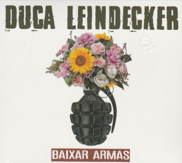 Duca Leindecker - Baixar Armas (2018)
