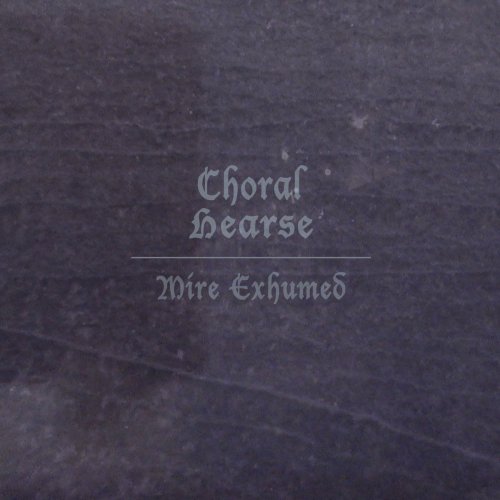 Choral Hearse - Mire Exhumed (2018)