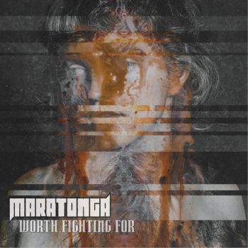 Maratonga - Worth Fighting For (2018)
