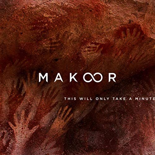 Makoor - This Will Only Take a Minute (2018) Album Info