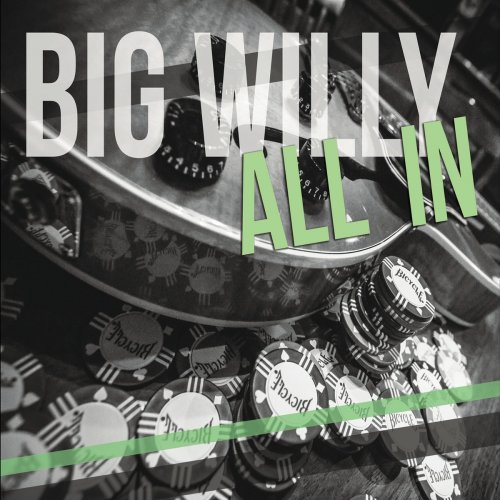 Big Willy - All In (2018) Album Info