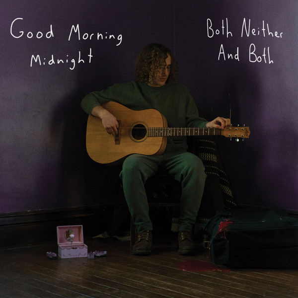 Good Morning Midnight - Both Neither And Both (2018)