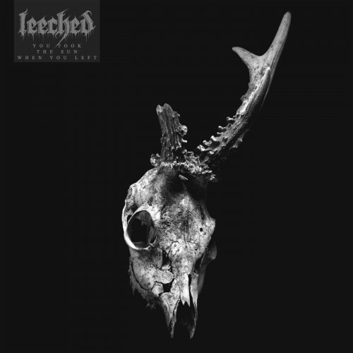 Leeched - You Took the Sun When You Left (2018) Album Info