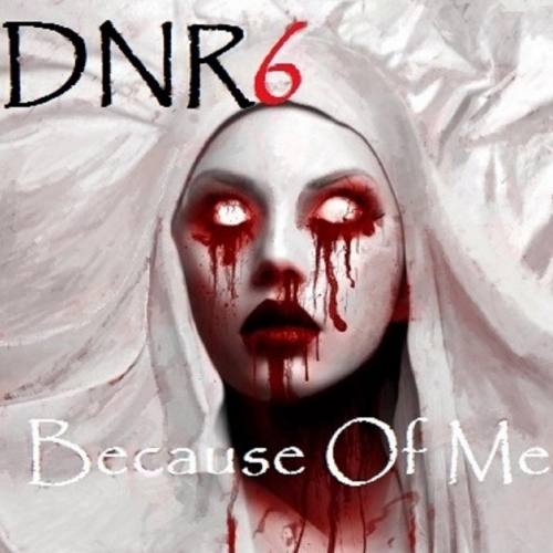Dnr6 - Because of Me! (2018) Album Info