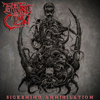 Terrible Claw - Sickening Annihilation (2018) Album Info