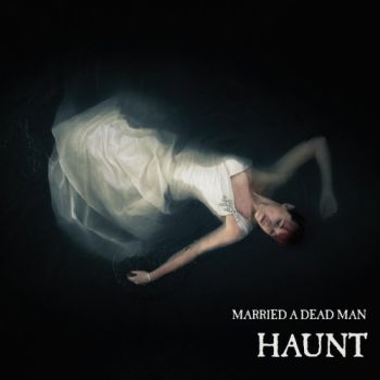 Married A Dead Man - Haunt (2018) Album Info
