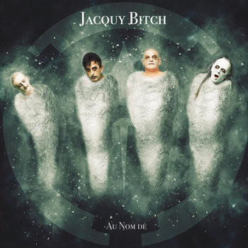Jacquy Bitch - Au Nom De (2018) Album Info