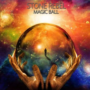 Stone Rebel - Magic Ball (2018) Album Info