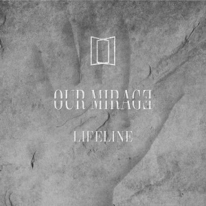 Our Mirage - Lifeline (2018) Album Info