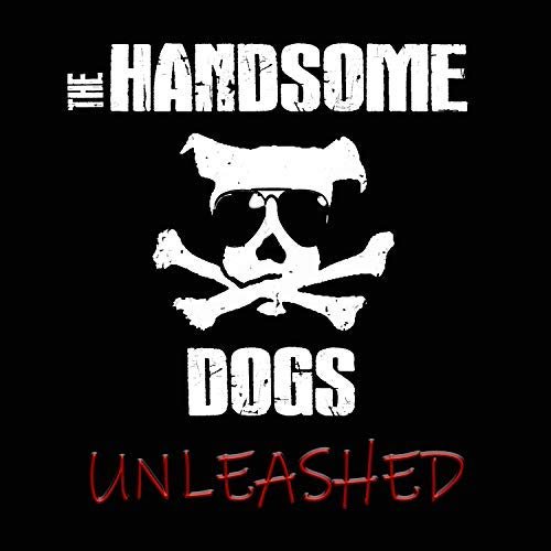 The Handsome Dogs - Unleashed (2018)