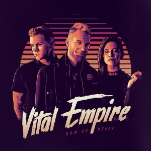 Vital Empire - Now or Never (2018) Album Info