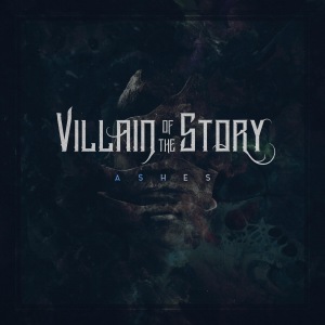 Villain Of The Story - Ashes (2018) Album Info