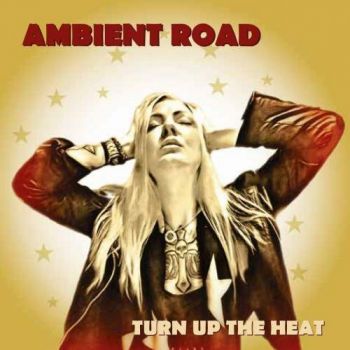 Ambient Road - Turn Up The Heat (2018)
