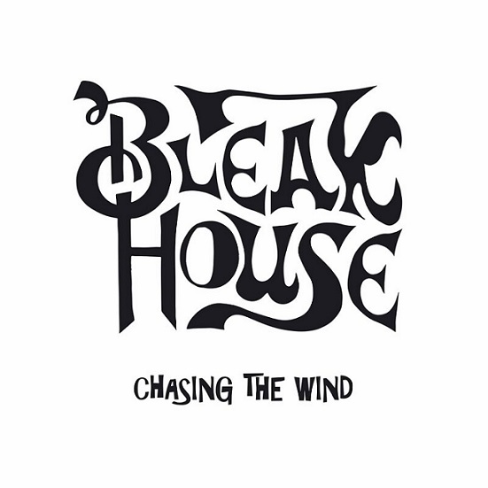 Bleak House - Chasing the Wind (2018) Album Info