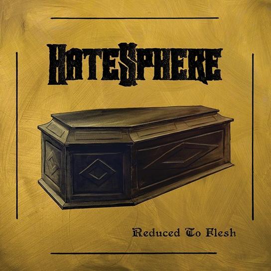 HateSphere - Reduced to Flesh (2018) Album Info