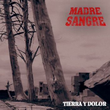 Madre Sangre - Tierra Y Dolor (2018)