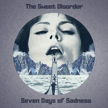 The Sweet Disorder - Seven Days Of Sadness (2018)