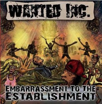 Wanted Inc. - Embarrassment to the Establishment (2018) Album Info