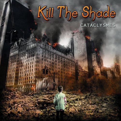 Kill The Shade - Cataclysmes (2018) Album Info