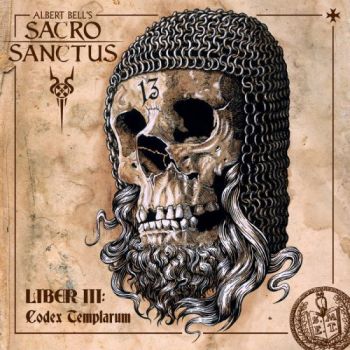 Albert Bell's Sacro Sanctus - Liber III: Codex Templarum (2018) Album Info