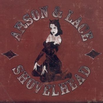 Shovelhead - Arson And Lace (2018)