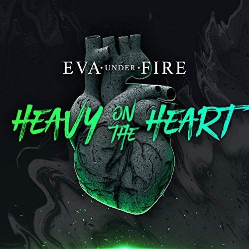 Eva Under Fire - Heavy on the Heart (2018) Album Info