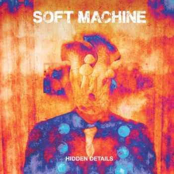 Soft Machine - Hidden Details (2018) Album Info