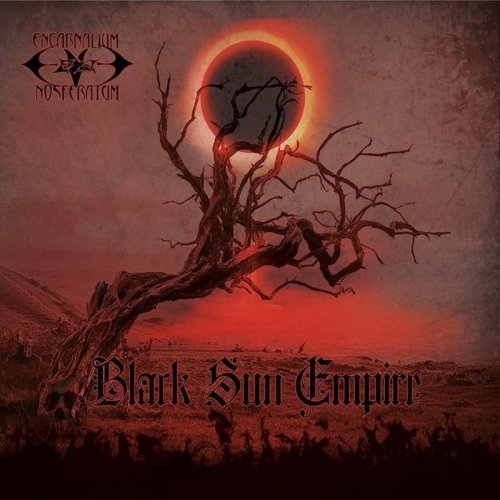 Encarnalium Nosferatum - Black Sun Empire (2018) Album Info