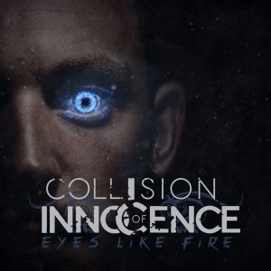 Collision of Innocence - Eyes Like Fire (Single) (2018) Album Info