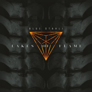 Blue Stahli - Lakes of Flame (Single) (2018) Album Info