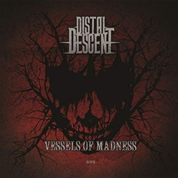 Distal Descent - Vessels Of Madness (2018) Album Info